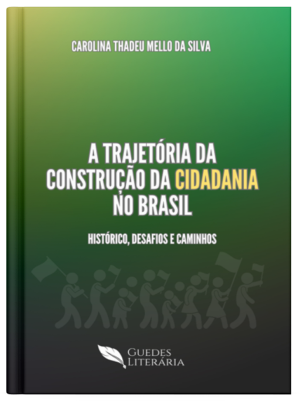 A Trajetória da Construção da Cidadania no Brasil: Histórico, Desafios e Caminhos